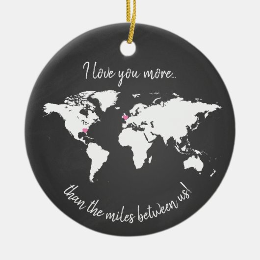 World I love you more than the miles between Keramik Ornament (Vorne)