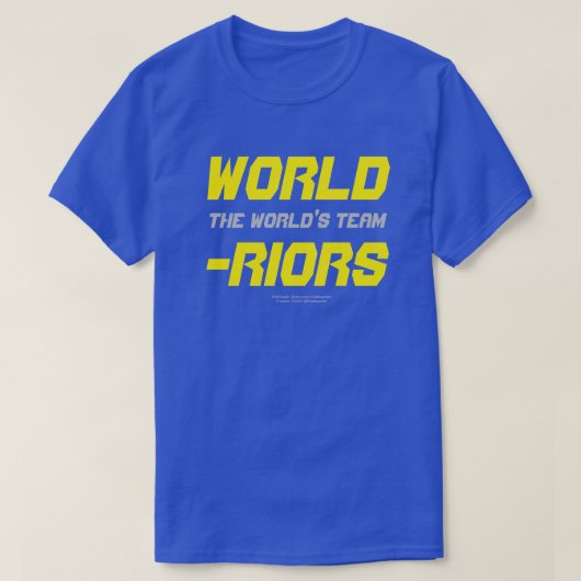WORLD-RIORS / The World's Team T - Shirt (Design vorne)