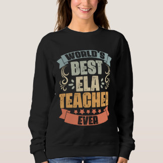 World s Best Awesome English Language Arts Teacher Sweatshirt