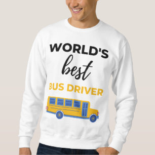 World’s Best Bus Driver bl Sweatshirt