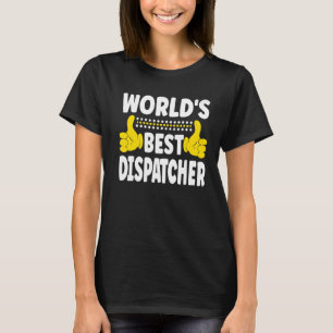 World’s Best Dispatcher Job Title Profession Dispa T-Shirt
