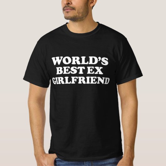 World’s Best Ex Girlfriend T-Shirt (Vorderseite)