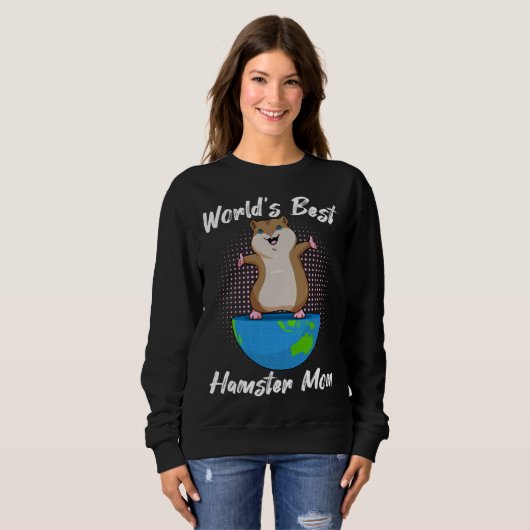World S Best Hamster Mom Sweatshirt (Vorne ganz)