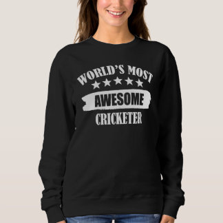 World s Most Awesome Cricketer Sweatshirt