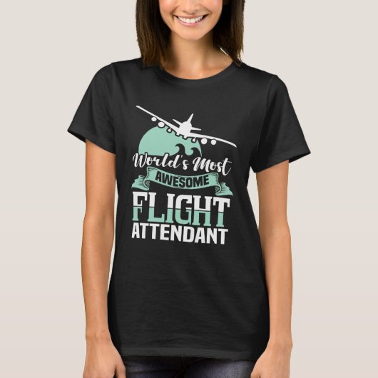 World s most fantastic flight attendant stewardes T-Shirt (Vorderseite)