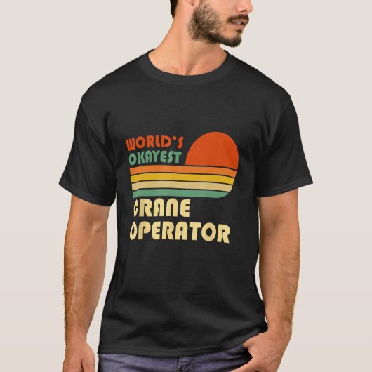 World s Okayest Crane Operator Retro T-Shirt (Vorderseite)