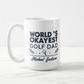 World’s Okayest Golf Dad Custom Name Design Kaffeetasse (Links)