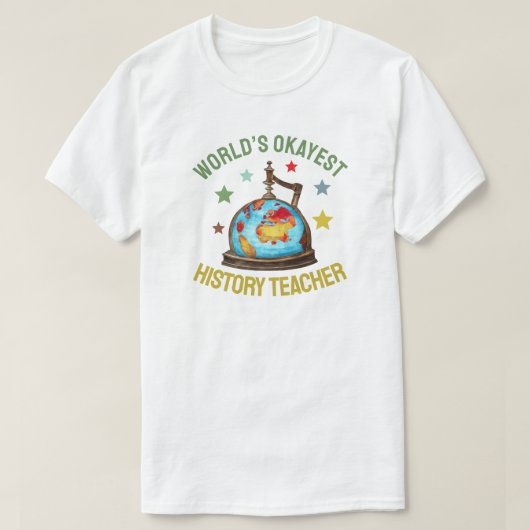World’s Okayest History Teacher T-Shirt (Design vorne)