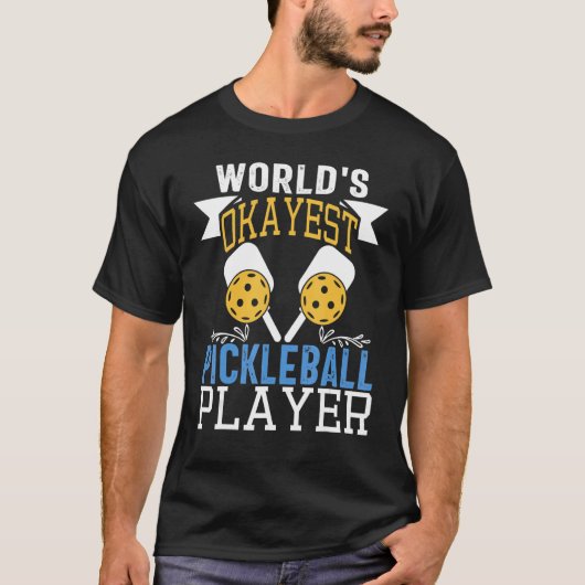 World`s okayest Pickleball Player T-Shirt (Vorderseite)