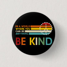 World where You can Be anything Be Kind