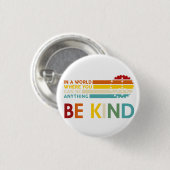 World where You can Be anything Be Kind Button (Vorne & Hinten)