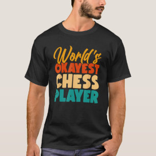 Worlds befriedigen Schachspieler T-Shirt