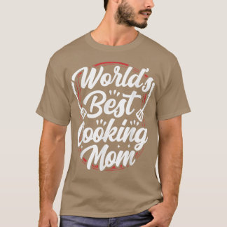 Worlds Best Cooking Mom Mother Mommy Cook Mama Mot T-Shirt