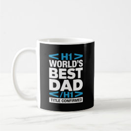 World's Best Dad H1 Title Confirmed  Kaffeetasse