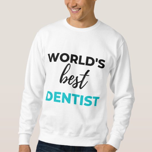 World's Best Dentist 2 Sweatshirt (Vorderseite)