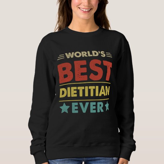 World's Best Dietitian Ever  1 Sweatshirt (Vorderseite)