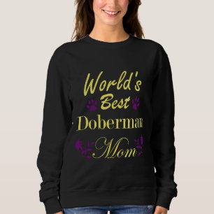 Worlds Best Doberman Mom  94 Sweatshirt