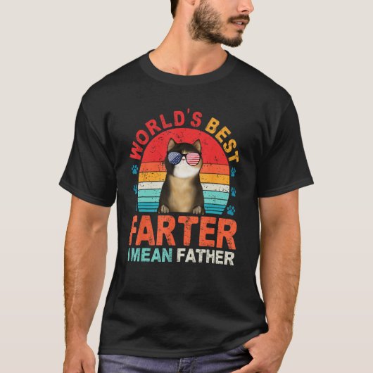 Worlds Best Farter I Mean Father Best Dad Ever Coo T-Shirt (Vorderseite)