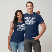 Worlds Best Highway Maintenance Supervisor T-Shirt (Unisex)