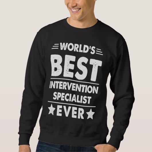 World's Best Intervention Specialist Ever Sweatshirt (Vorderseite)