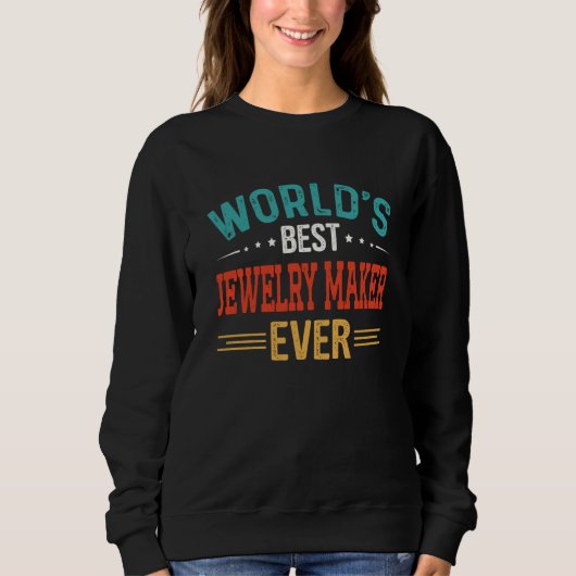 World's Best Jewelry Maker Job Title Jewelry Maker Sweatshirt (Vorderseite)