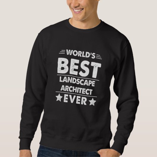 World's Best Landscape Architect Ever Sweatshirt (Vorderseite)