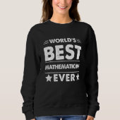 World's Best Mathematician Ever Sweatshirt (Vorderseite)