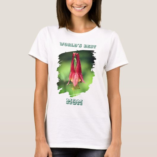 World's Best Mom Columbine Flower T-Shirt (Vorderseite)