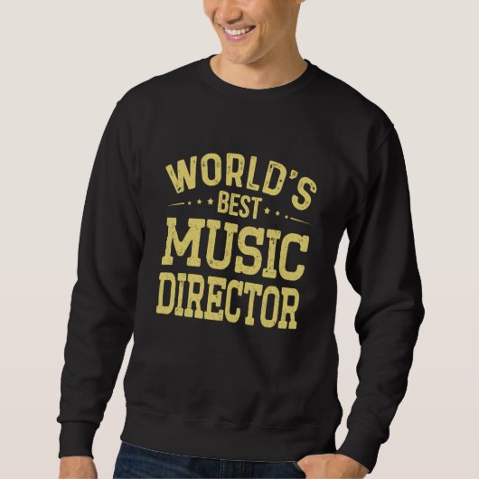 World's Best Music Director Job Title Music Direct Sweatshirt (Vorderseite)