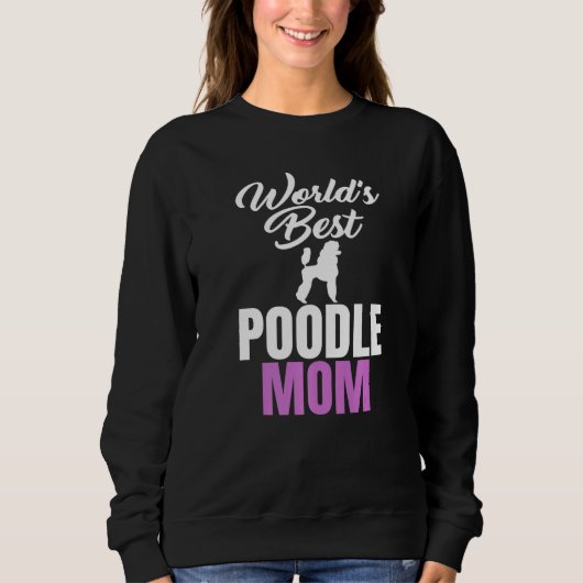 World's Best Poodle Mom Humor Joke for Poodle Sweatshirt (Vorderseite)