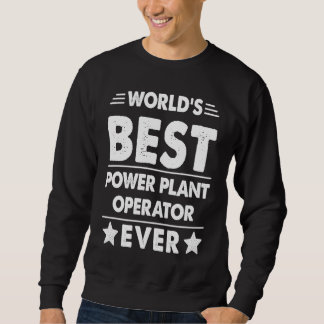 World's Best Power Plant Operator Ever Sweatshirt
