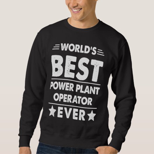 World's Best Power Plant Operator Ever Sweatshirt (Vorderseite)