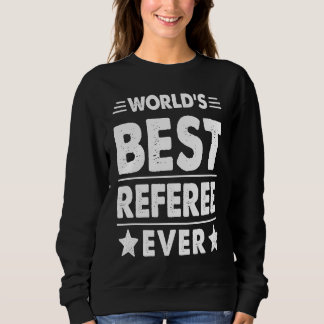 World's Best Referee Ever Sweatshirt