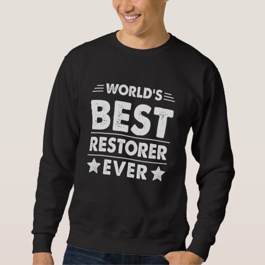 World's Best Restorer Ever Sweatshirt (Vorderseite)
