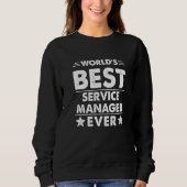 World's Best Service Manager Ever   Sweatshirt (Vorderseite)