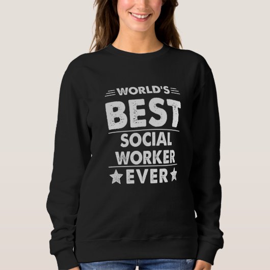 World's Best Social Worker Ever Sweatshirt (Vorderseite)