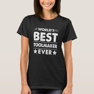 World's Best Toolmaker Ever T-Shirt