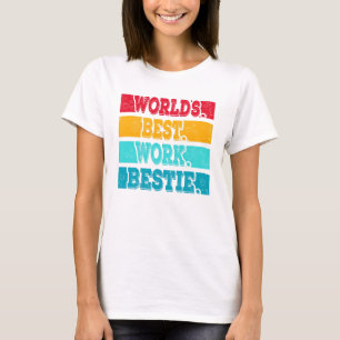 Worlds best Work Bestie emotionaler Support T-Shirt