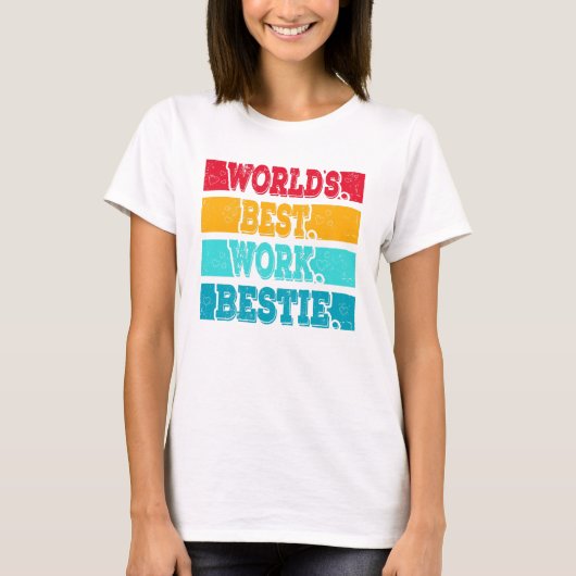 Worlds best Work Bestie emotionaler Support T-Shirt (Vorderseite)