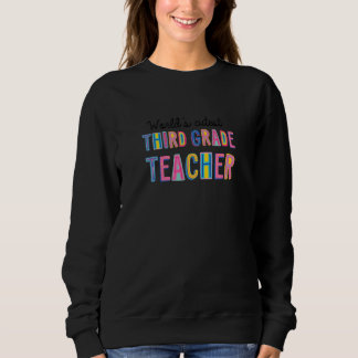 Worlds Cutest Third Grade Teacher Funny Preschool Sweatshirt