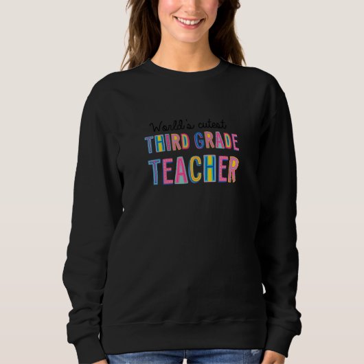 Worlds Cutest Third Grade Teacher Funny Preschool Sweatshirt (Vorderseite)