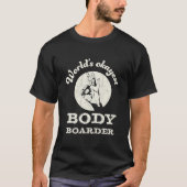Worlds est body boogie board bodyboa T-Shirt (Vorderseite)