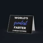 World's Greatest Farter I Mean Father Feiertagskarte<br><div class="desc">World's Greatest Farter I Mean Father design. This is a short funny quote which is great as an appreciation gift for Fathers or Father figures. Also suitable as a general father gift for Father's Day, Birthday or Christmas.</div>