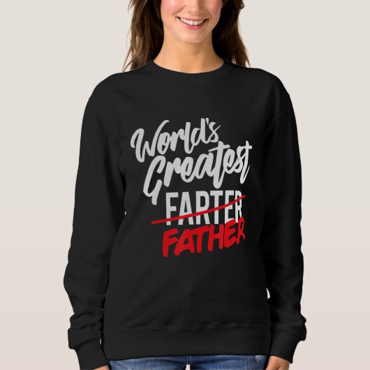 World's Greatest Farter I Mean Father Mens Gifts f Sweatshirt (Vorderseite)
