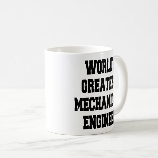 Worlds Greatest Mechanical Engineer Kaffeetasse (VorderseiteRechts)