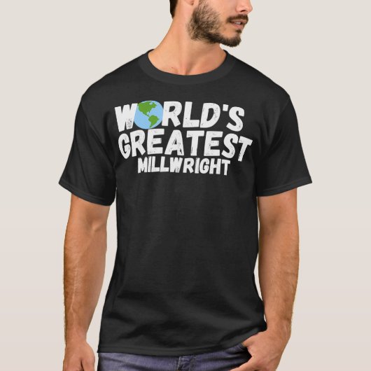 WorldS Greatest Millwright Gift T-Shirt (Vorderseite)