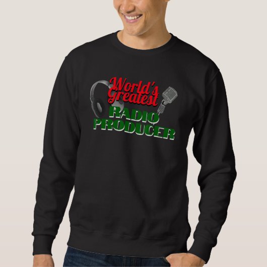 World's Greatest Radio Producer Red Green Sweatshirt (Vorderseite)