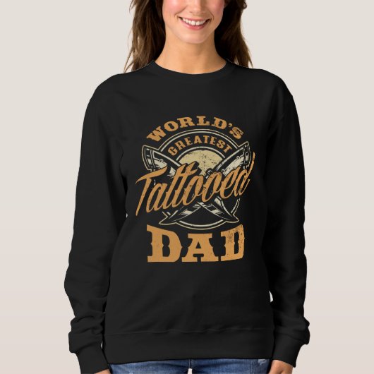 World's Greatest Tattooed Dad Tattoos  Fathers Day Sweatshirt (Vorderseite)