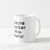 "World's Greatest Trivia Fanatic"-Tasse Kaffeetasse (VorderseiteRechts)