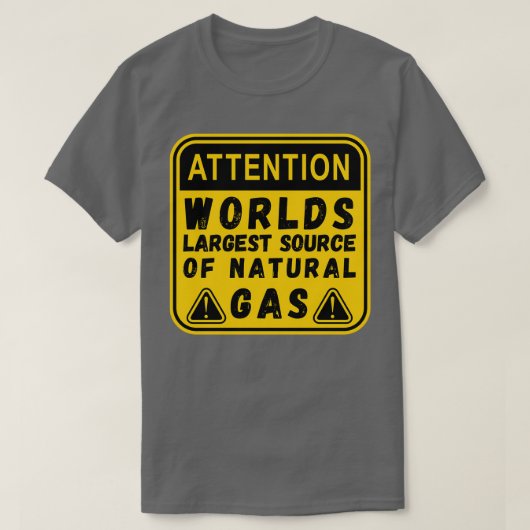 Worlds Largest Source OF Natural Gas Funny Saying T-Shirt (Design vorne)